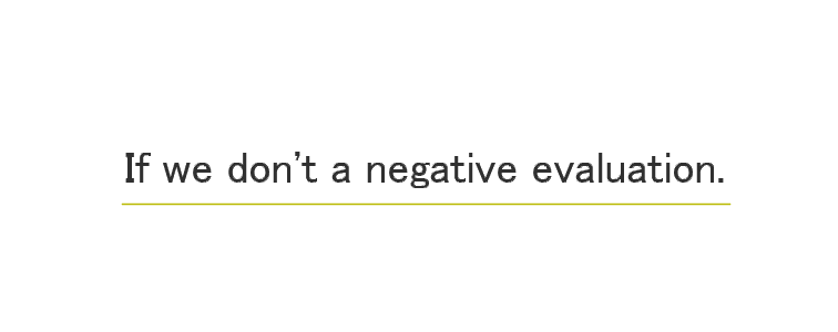 If we do not a negative evaluation.